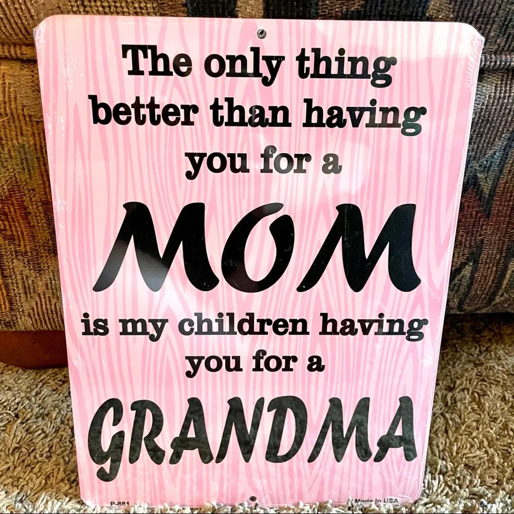 NEW The Only Thing Better Than Mom Children Grandma Metal Sign